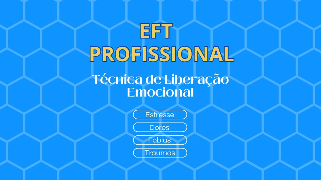 EFT - Técnica de Libertação Emocional